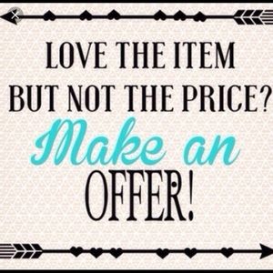 All Items are open for reasonable offers!